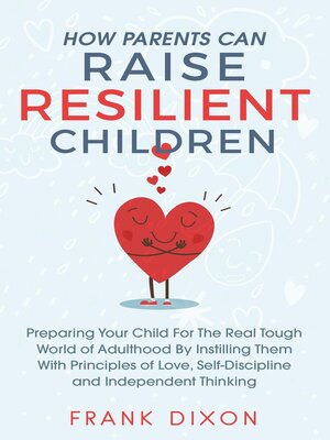 cover image of How Parents Can Raise Resilient Children